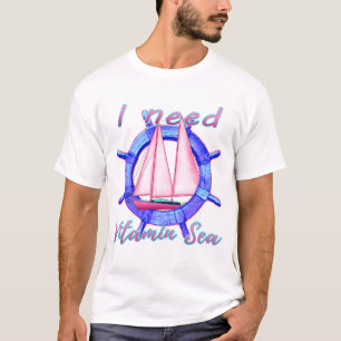 I Need Vitamin Sea T-Shirt