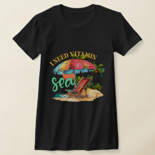 I need vitamin sea T-Shirt