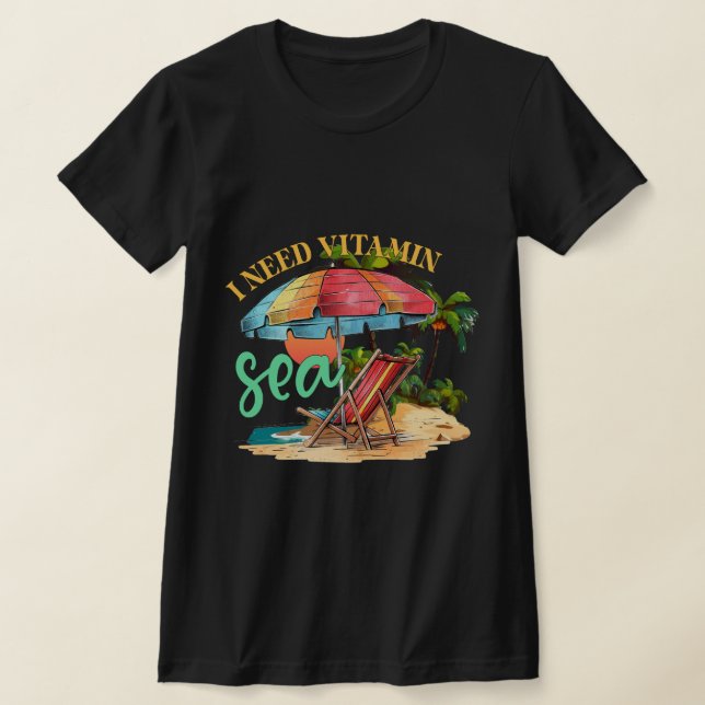 I need vitamin sea T-Shirt (Laydown)
