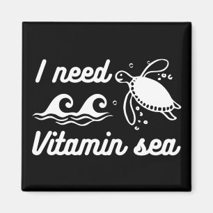 I Need Vitamin Sea Turtle Magnet