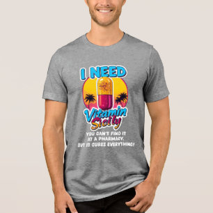 I Need Vitamin Sicily Tri-Blend Shirt
