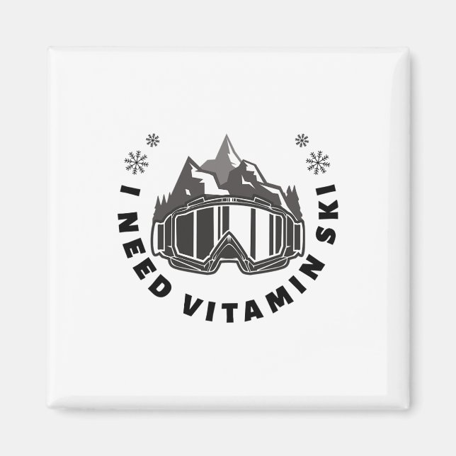 I Need Vitamin Ski  Magnet (Front)