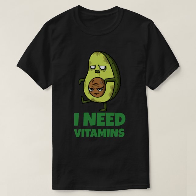 I need vitamins T-Shirt (Design Front)