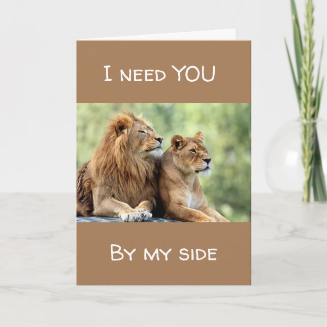 **I NEED YOU BY MY SIDE** LOVING LIONS CARD (Front)