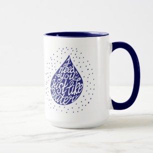 I Need You Just Like Water Mug
