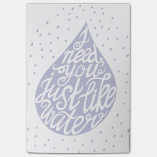 I Need You Just Like Water Post-it Notes