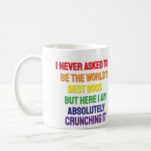 I Never Asked To Be The World's Best Boss coffee m Mug