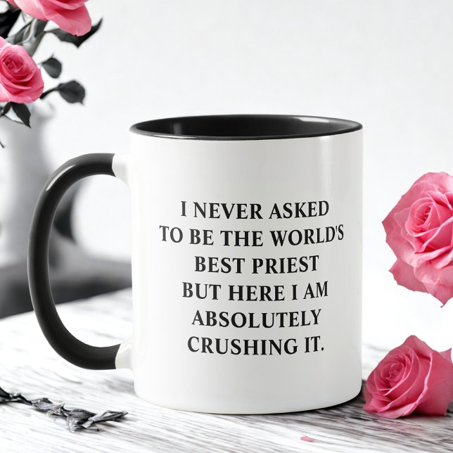 I Never Asked To Be World's Best Priest Mug (Creator Uploaded)