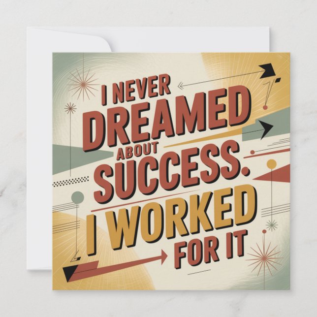 I Never Dreamed About Success. I Worked For It Invitation (Front)