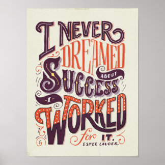 I Never Dreamed About Success Poster