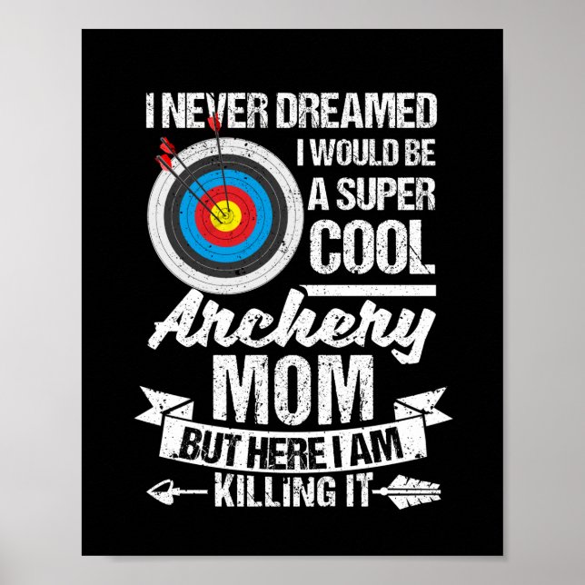 I never dreamed archery mom poster (Front)