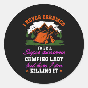 I Never Dreamed Camping Lady Facts Themed Picture Classic Round Sticker