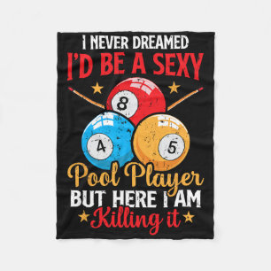 I Never Dreamed Funny Pool Player Billiard 8-ball  Fleece Blanket