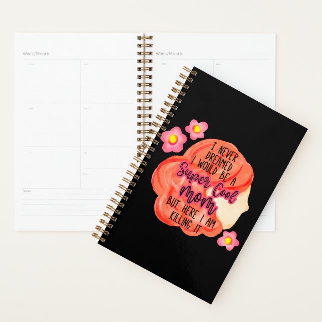 I Never Dreamed I Would Be A Super Cool Mum Planner (Display)