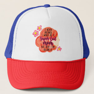 I Never Dreamed I Would Be A Super Cool Mum Trucker Hat
