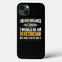 I Never Dreamed I Would Be An Electrician Gift