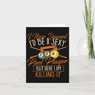 I Never Dreamed Id Be A Pool Player - Snooker Bill Card