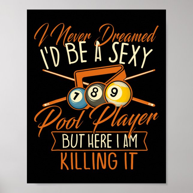 I Never Dreamed Id Be A Pool Player - Snooker Bill Poster (Front)
