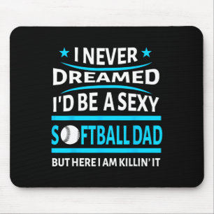 I Never Dreamed Id Be A Y Softll Dad Funny Gift Sh Mouse Pad
