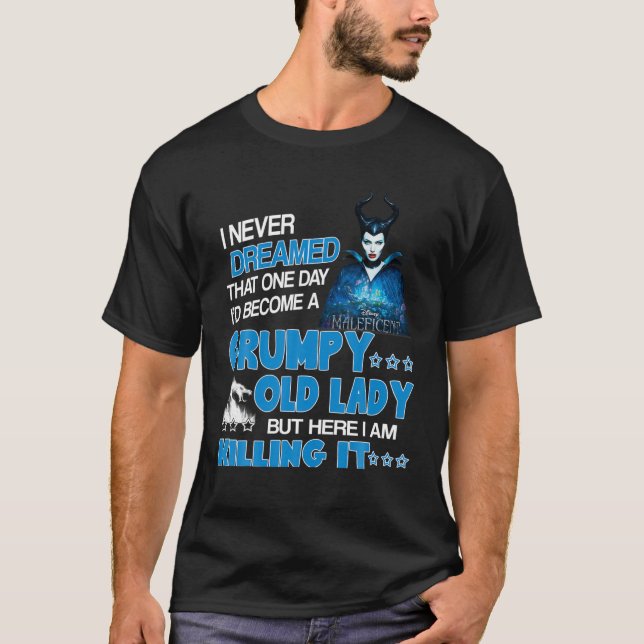I Never Dreamed I'd Be This Grumpy Old Lady T-Shirt (Front)