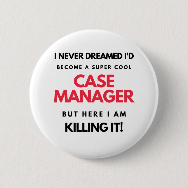 I Never Dreamed I'd Become A Super Cool Case 2 6 Cm Round Badge (Front)