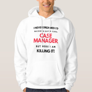 I Never Dreamed I'd Become A Super Cool Case 2 Hoodie