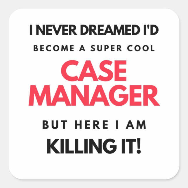 I Never Dreamed I'd Become A Super Cool Case 2 Square Sticker (Front)