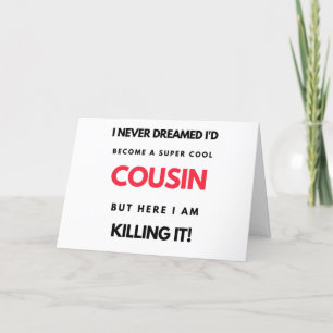 I Never Dreamed I'd Become A Super Cool Cousin 2 Holiday Card