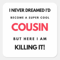 I Never Dreamed I'd Become A Super Cool Cousin 2