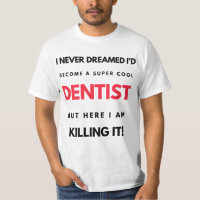 I Never Dreamed I'd Become A Super Cool Dentist 2