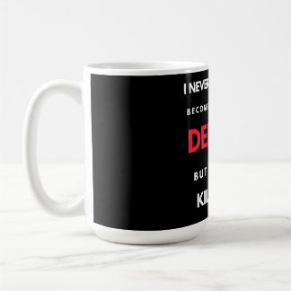I Never Dreamed I'd Become A Super Cool Dentist Coffee Mug