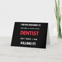 I Never Dreamed I'd Become A Super Cool Dentist