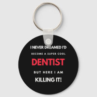 I Never Dreamed I'd Become A Super Cool Dentist