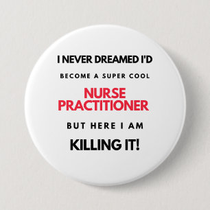 I Never Dreamed I'd Become A Super Cool Nurse 2 7.5 Cm Round Badge