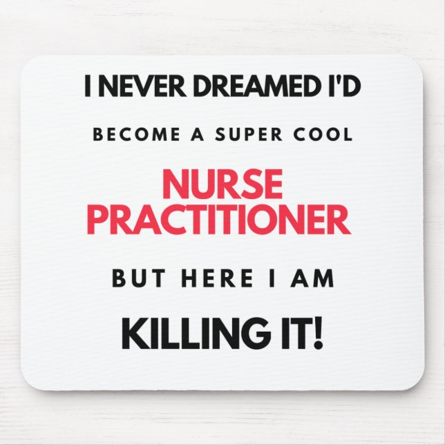I Never Dreamed I'd Become A Super Cool Nurse 2 Mouse Pad (Front)