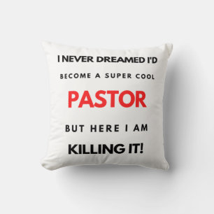 I Never Dreamed I'd Become A Super Cool Pastor bl Cushion
