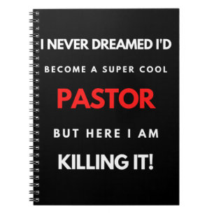 I Never Dreamed I'd Become A Super Cool Pastor Notebook