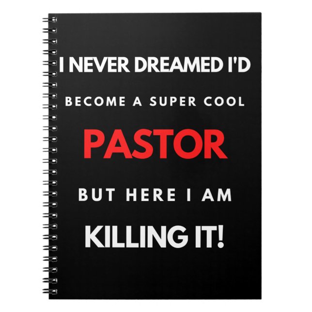 I Never Dreamed I'd Become A Super Cool Pastor Notebook (Front)