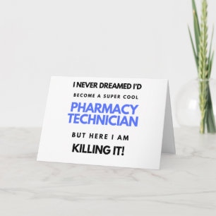 I Never Dreamed I'd Become A Super Cool Pharmacy 2 Card