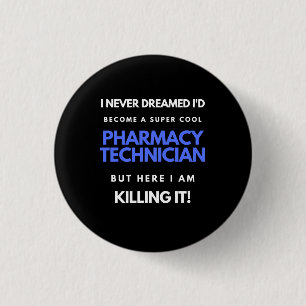 I Never Dreamed I'd Become A Super Cool Pharmacy 3 Cm Round Badge