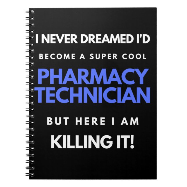 I Never Dreamed I'd Become A Super Cool Pharmacy Notebook (Front)