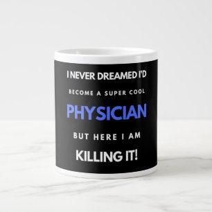 I Never Dreamed I'd Become A Super Cool Physician Large Coffee Mug