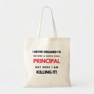 I Never Dreamed I'd Become A Super Cool Principal2 Tote Bag