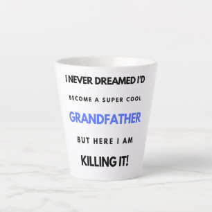 I Never Dreamed I'd Become A SuperCool Grand bl Latte Mug