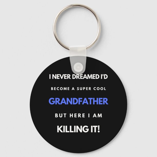 I Never Dreamed I'd Become A SuperCool Grandfather Key Ring (Front)