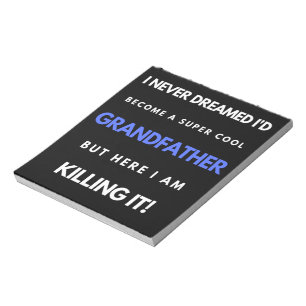 I Never Dreamed I'd Become A SuperCool Grandfather Notepad