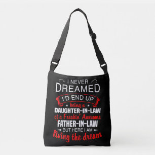 I Never Dreamed Id End Up Being A Daughter In Law Crossbody Bag