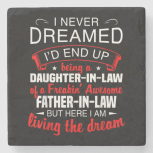 I Never Dreamed Id End Up Being A Daughter In Law Stone Coaster