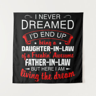 I Never Dreamed Id End Up Being A Daughter In Law Tapestry