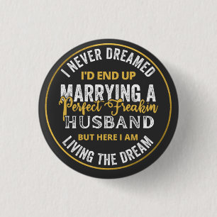 I Never Dreamed I'd End Up Being A Perfect Freakin 3 Cm Round Badge